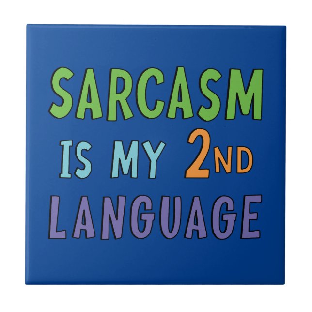 Azulejo El sarcasmo es mi segundo idioma (Frente)