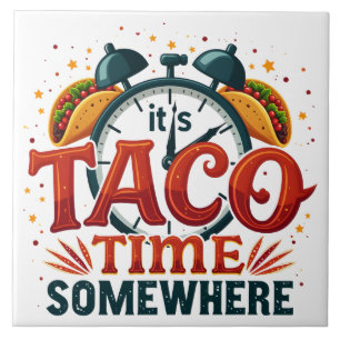 Azulejo Es Hora de Taco en Algún Lugar Tex Mex Comida Mexi
