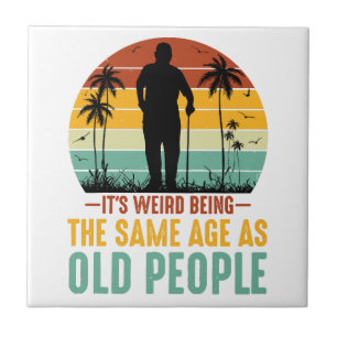 Azulejo Es raro ser de la misma edad que los ancianos