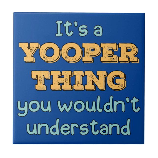 Azulejo Es una cosa de Yooper (Frente)