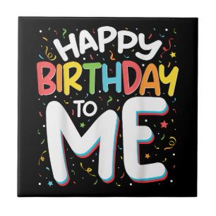 Azulejo Feliz Cumpleaños Para Mí Divertido Cumpleaños