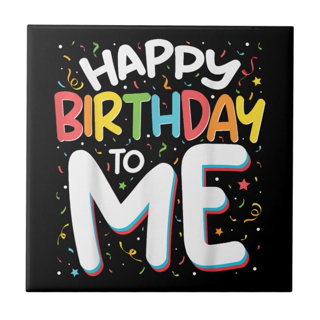 Azulejo Feliz Cumpleaños Para Mí Divertido Cumpleaños (Frente)