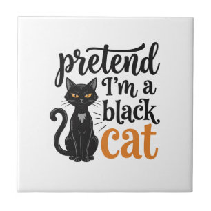 Azulejo Finge que soy un diseño de camiseta de gato negro 