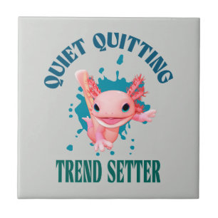 Azulejo Funny Pink Axolotl Quiet Quitting Trending Setter