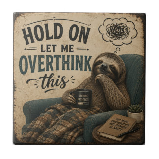 Azulejo Funny Sloth Hold On Let Me Overthink This | Rustic