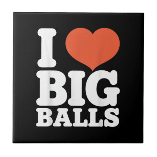 Azulejo I Love Big Balls, Hetero Women Gay Men Lovers Ball