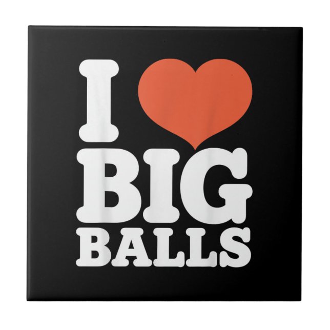 Azulejo I Love Big Balls, Hetero Women Gay Men Lovers Ball (Frente)