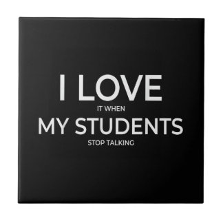 Azulejo I Love It When My Students Stop Talking Highschool