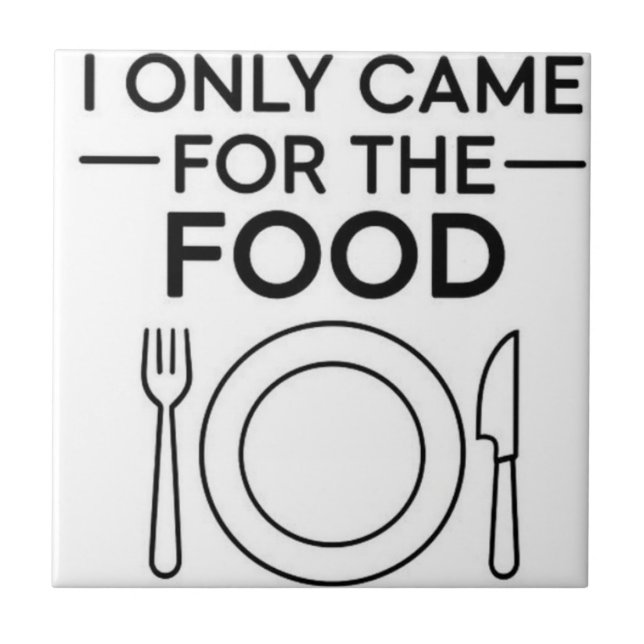 Azulejo I Only Came For The Food  (Frente)