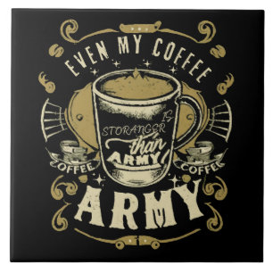 Azulejo Incluso mi café es más fuerte que el ejército