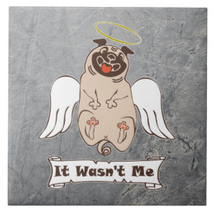 Azulejo It Wasn't Me angel pug funny quote