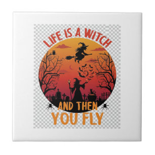 Azulejo La vida es bruja y luego vuelas Halloween Cementer