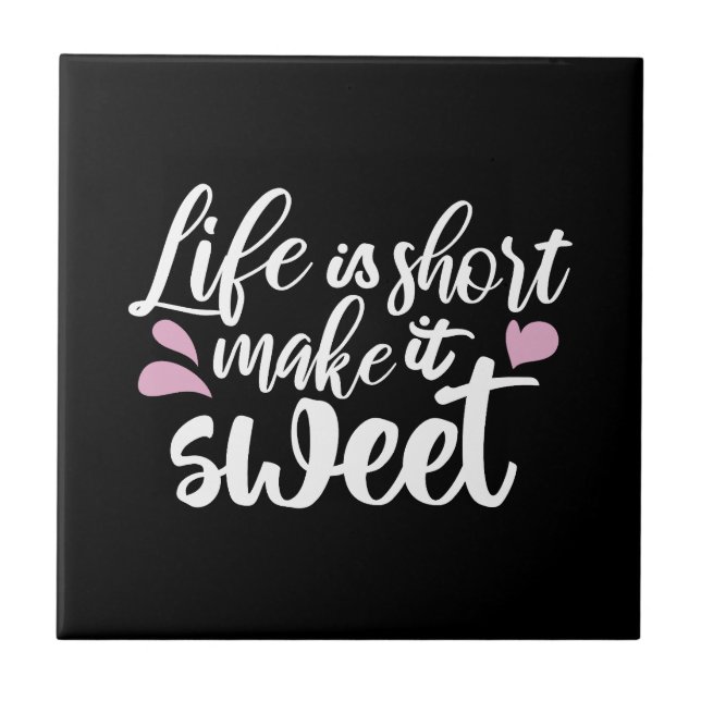 Azulejo La vida es corta, Hazlo dulce II - Motivación (Frente)