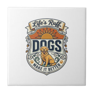 Azulejo La vida es dura, los perros la hacen mejor Retriev