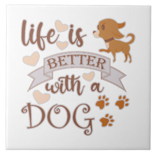 Azulejo La vida es mejor con una frase de perro chihuahua