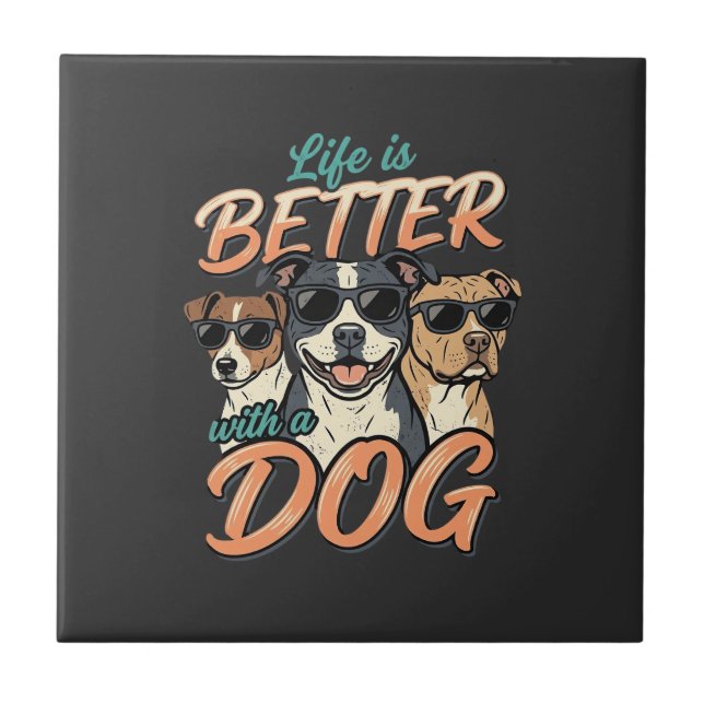 Azulejo La vida es mejor con vector de perro (Frente)