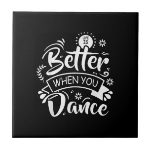 Azulejo La vida es mejor cuando bailas Bailarín divertido