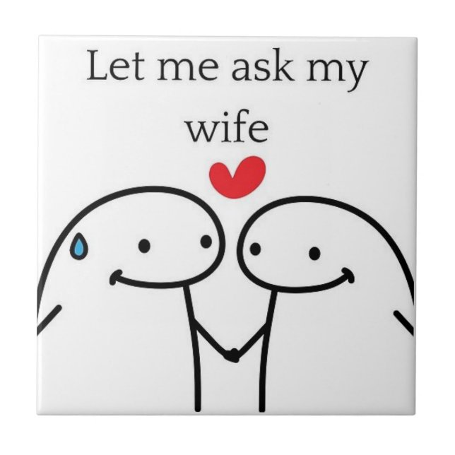 Azulejo Let me Ask My Wife  (Frente)