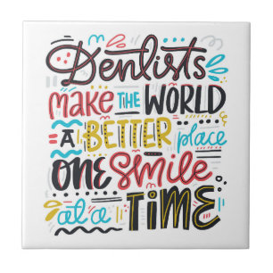 Azulejo Los dentistas hacen el mundo un mejor lugar