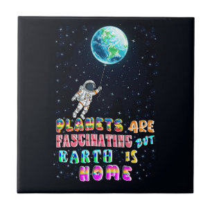 Azulejo Los planetas son fascinantes pero la Tierra es hog