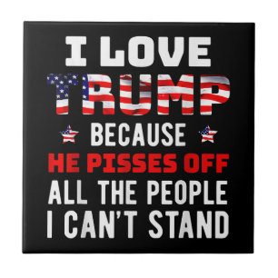 Azulejo Me Encanta Trump Porque Se Quita De La Gente Que P