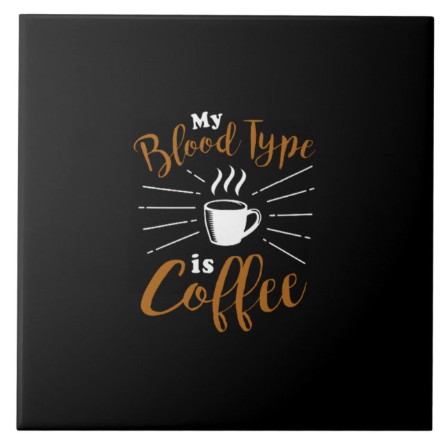 Azulejo my blood type is coffee (Frente)