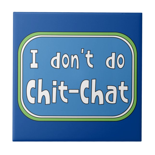 Azulejo No hago Chit-Chat (Frente)