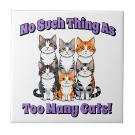 Azulejo ¡No hay tal cosa como demasiados gatos!
