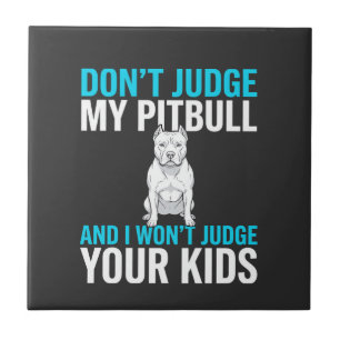 Azulejo No Juzgues A Mi Pitbull Perro Divertido