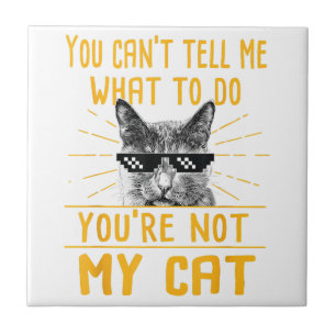 Azulejo No puedes decirme qué hacer - Funny Cat Lover Kit