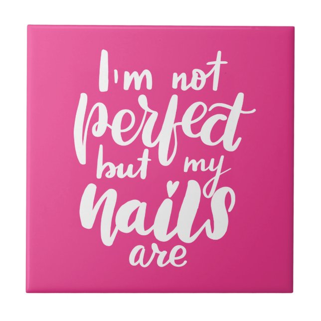 Azulejo No soy perfecto pero mis uñas son (Frente)