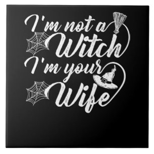 Azulejo No soy una bruja, soy tu esposa un regalo gracioso