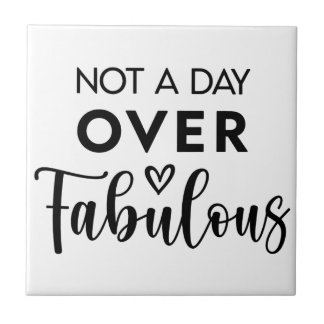 Azulejo Not a Day Over Fabulous – Funny Birthday Quote