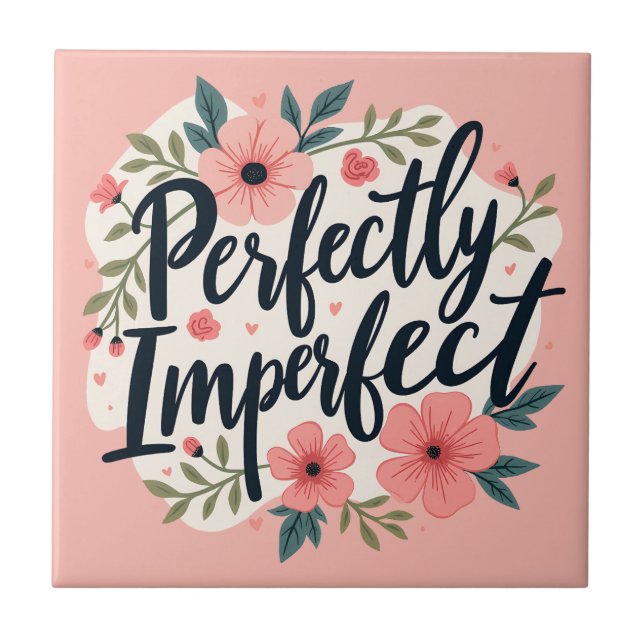 Azulejo Perfectly Imperfect Floral Typography Quote (Frente)
