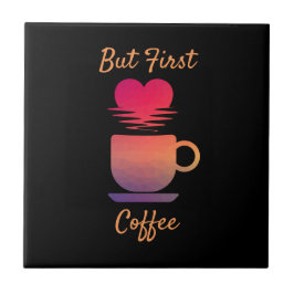 Azulejo Pero el primer café | Buenos días Amantes del Café