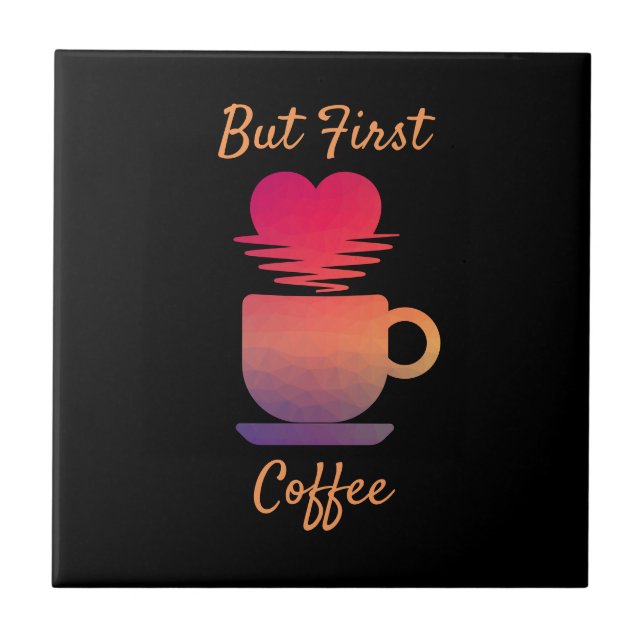 Azulejo Pero el primer café | Buenos días Amantes del Café (Frente)