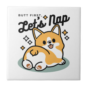 Azulejo Pero primero, Nap - Personalizado de Corgi Butt