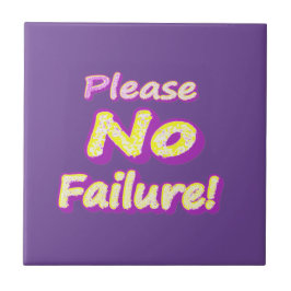 Azulejo "¡Por Favor, No Fracaso!" Diseño Cuto. ¡Hazte con 
