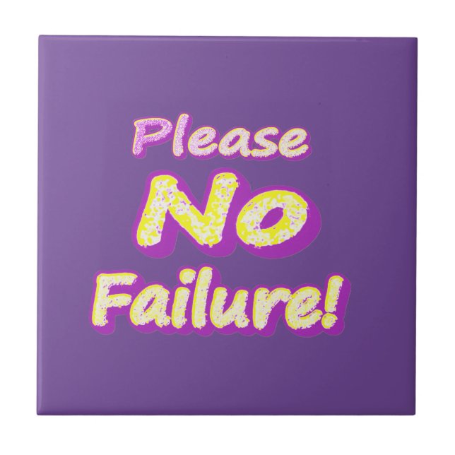Azulejo "¡Por Favor, No Fracaso!" Diseño Cuto. ¡Hazte con  (Frente)