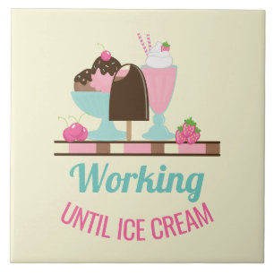Azulejo Pun tonto trabajando hasta crema de hielo - tratam