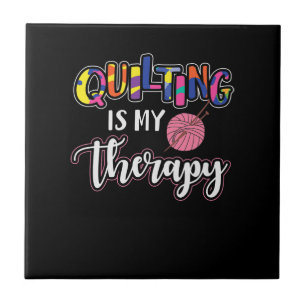 Azulejo Quilting es mi terapia  Gracioso regalo de Amante