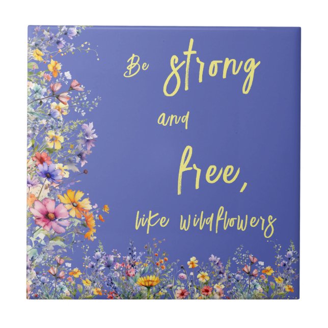 Azulejo Sé fuerte y libre, como las flores silvestres | Fl (Frente)