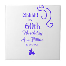 Azulejo Shhhh es el cumpleaños número 60 añadir nombre mor