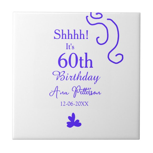 Azulejo Shhhh es el cumpleaños número 60 añadir nombre mor (Frente)