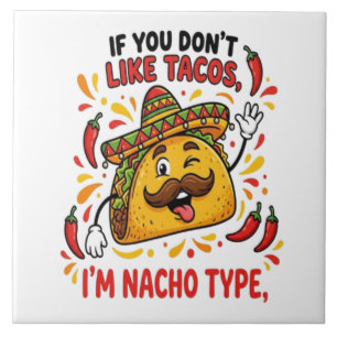 Azulejo Si no te gustan los tacos soy de tipo nacho