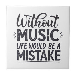 Azulejo Sin música la vida sería un error