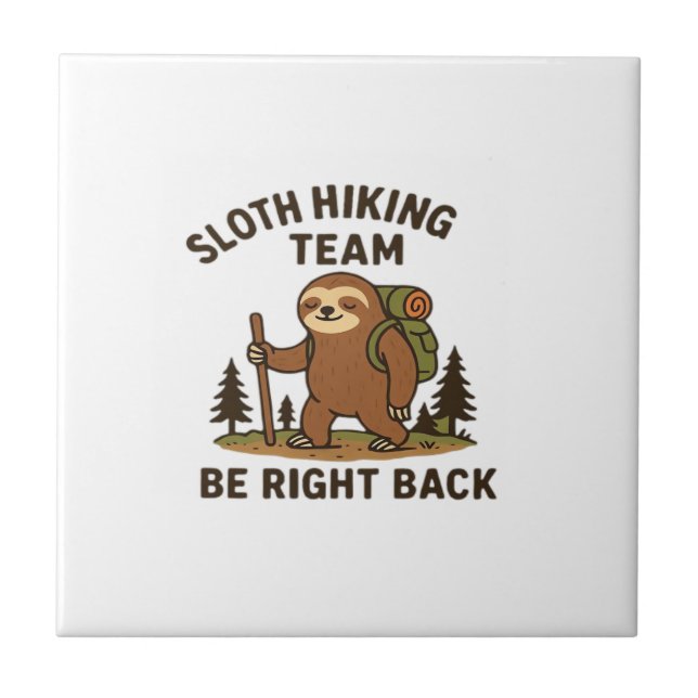 Azulejo Sloth Hiking Team � Be Right Back  Funny Sloth T-S (Frente)