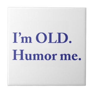 Azulejo Soy viejo. Humor.
