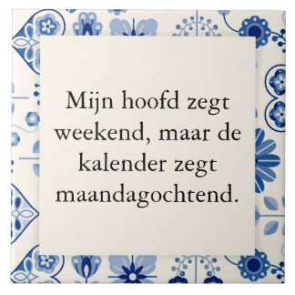 Azulejo tekst op tegel - geen weekend maar werkweek
