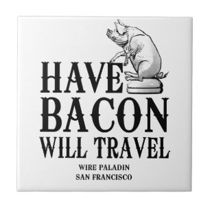 Azulejo Ten Bacon Will Travel